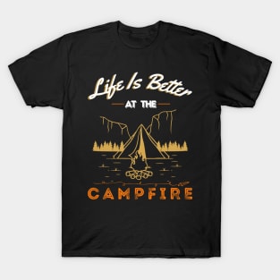 Life is Better At The Campfire | Funny Camper Camp T-Shirt